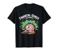 Financial Genius in Theory Funny Brain T-Shirt