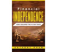 Financial Independence : How I Escaped the 9-5 Rat Race