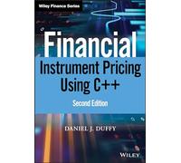 Financial Instrument Pricing Using C++ – Wiley Finance