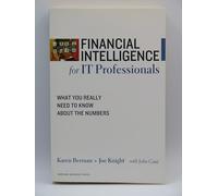 Financial Intelligence for IT Professionals: What You Really Need to Know About the Numbers (Harvard Financial Intelligence)