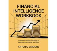 Financial Intelligence Workbook: Explore the helpful teachings of Karen Berman's Wise Teachings