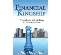Financial Kingship by Allan Rockhill (2013-12-18)