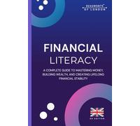 Financial Literacy: A Complete Guide to Managing Your Money, Building Wealth, and Achieving Financial Freedom (UK Edition) (Beaumonts of London)