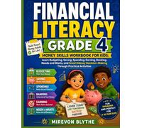 Financial Literacy Grade 4: Money Skills Workbook for Kids: Learn Budgeting, Saving, Spending, Earning, Banking, Needs and Wants, and Smart Money Decision-Making Through Practical Activities
