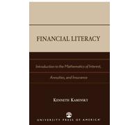 Financial Literacy: Introduction to the Mathematics of Interest, Annuities, and Insurance
