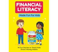 Financial Literacy made fun for kids: 14 Entertaining Stories to Spark Financial Smarts in Young Minds (Personal Development for Children)