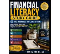 Financial Literacy Study Guide: Master Budgeting, Saving, Credit, Investing, and Smart Money Management with Simple Lessons, Real-Life Examples, and Practice Exercises
