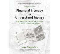 Financial Literacy to Understand Money: Life Skills for Young Adults and Senior School Students