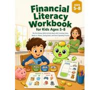 Financial Literacy Workbook for Kids Ages 5-8: My First Money Skills Activity Book with Counting Coins, Needs vs. Wants, Saving Goals, and Smart Spending Practice