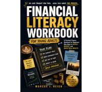 Financial Literacy Workbook for Young Adults: A Personal Finance Workbook for Beginners Who Want to Invest, Budget, and Build Real Wealth