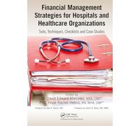 Financial Management Strategies for Hospitals and Healthcare Organizations: Tools, Techniques, Checklists and Case Studies