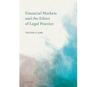 Financial Markets and the Ethics of Legal Practice
