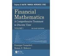 Financial Mathematics: A Comprehensive Treatment in Discrete Time (Chapman and Hall/CRC Financial Mathematics Series)