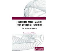 Financial Mathematics For Actuarial Science: The Theory of Interest