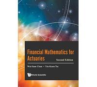 Financial Mathematics For Actuaries (Second Edition)