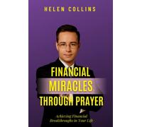 FINANCIAL MIRACLES THROUGH PRAYER: Achieving Financial Breakthroughs in Your Life