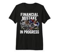 Financial Mistake in Progress Car Lover Funny Car Mechanic Premium T-Shirt
