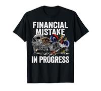 Financial Mistake in Progress Car Lover Funny Car Mechanic T-Shirt