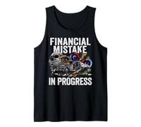 Financial Mistake in Progress Car Lover Funny Car Mechanic Tank Top