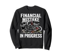 Financial Mistake in Progress Motorbike Lover Funny Mechanic Sweatshirt