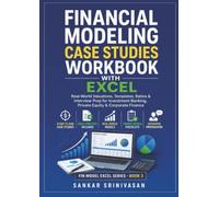 Financial Modeling Case Studies Workbook with Excel: Real-World Valuations, Templates, Ratios & Interview Prep for Investment Banking, Private Equity & Corporate Finance (Fin Model Excel)