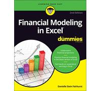 Financial Modeling in Excel For Dummies: (2nd edition)