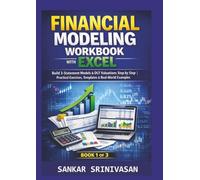 Financial Modeling Workbook with Excel: Build 3-Statement Financial Models & DCF Valuations Step by Step with Practical Exercises, Templates, and Real-World Examples (Fin Model Excel)