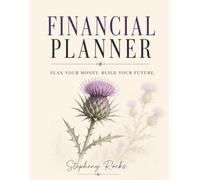 Financial Planner: Plan Your Money Build Your Future (Real-Life Guides - from ThistleRock Co.)