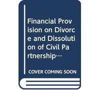 Financial Provision on Divorce and Dissolution of Civil Partnerships