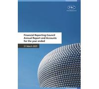 Financial Reporting Council Limited Annual Report and Financial Statements 2024/25 from the period 1 April 2024 to 31 March 2025 22/07/2025
