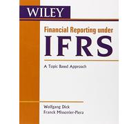 Financial Reporting under IFRS: A Topic Based Approach: 1 (Wiley Regulatory Reporting)