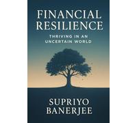 Financial Resilience: Thriving in an Uncertain World