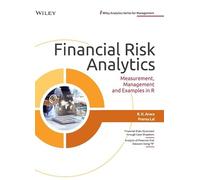 FINANCIAL RISK ANALYTICS: MEASUREMENT, MANAGEMENT AND EXAMPLES IN R