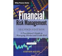 Financial Risk Management: A Practitioner's Guide to Managing Market and Credit Risk: 721 (Wiley Finance)