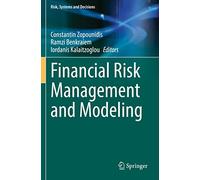 Financial Risk Management and Modeling (Risk, Systems and Decisions)