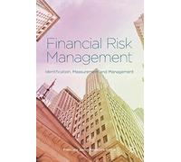 Financial Risk Management: Identification, Measurement and Management