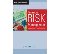 Financial Risk Management: Models, History, and Institutions: 538 (Wiley Finance)
