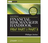 Financial Risk Manager Handbook, + Test Bank : FRM Part I / Part II