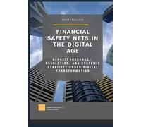 Financial Safety Nets in the Digital Age: Deposit Insurance, Resolution, and Systemic Stability under Digital Transformation