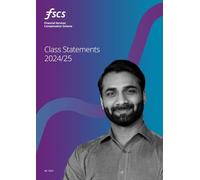Financial Services Compensation Scheme Annual Report and Class Statements 2024/25 for the period 1 April 2024 to 31 March 2025 (House of Commons Paper) HC 1037