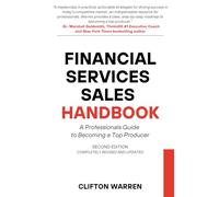 Financial Services Sales Handbook: A Professionals Guide to Becoming a Top Producer