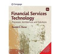 FINANCIAL SERVICES TECHNOLOGY: PROCESSES, ARCHITECTURE AND SOLUTIONS, 2E