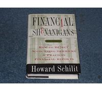 Financial Shenanigans: How to Detect Accounting Gimmicks & Fraud in Financial Reports