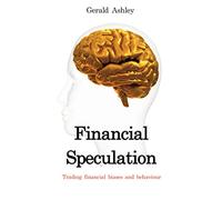 Financial Speculation: Trading financial biases and behaviour