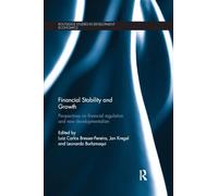 Financial Stability and Growth: Perspectives on financial regulation and new developmentalism: 108 (Routledge Studies in Development Economics)