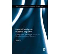 Financial Stability and Prudential Regulation: A Comparative Approach to the UK, US, Canada, Australia and Germany (Routledge Research in Finance and Banking Law)