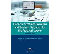 Financial Statement Analysis and Business Valuation for the Practical Lawyer, Third Edition