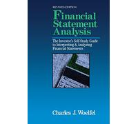 Financial Statement Analysis: The Investor's Self-Study to Interpreting & Analyzing Financial Statements, Revised Edition: The Investor's Self-Study ... Statements (PERSONAL FINANCE & INVESTMENT)