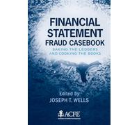 Financial Statement Fraud Casebook: Baking the Ledgers and Cooking the Books