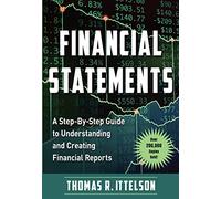 Financial Statements: A Step-by-Step Guide to Understanding and Creating Financial Reports (Over 200,000 Copies Sold!)